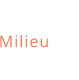Milieu